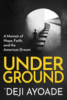 UNDERGROUND: A Memoir of Hope, Faith, and the American Dream