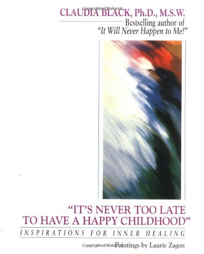 "It's never too late to have a happy childhood"