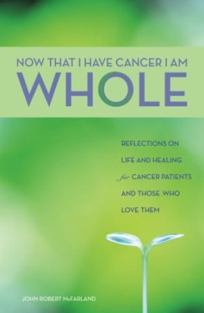 Now that I have cancer, I am whole