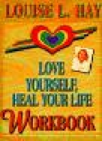 Love yourself, heal your life workbook