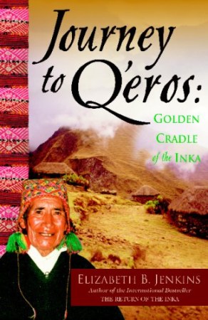 Journey to Q'eros - Golden Cradle of the Inka