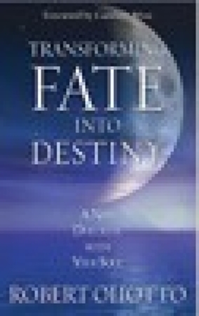 Transforming fate into destiny