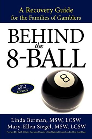 Behind the 8Ball A Recovery Guide for the Families of Gamblers