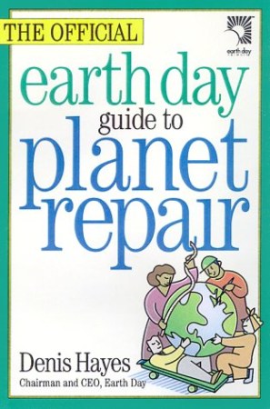 The official Earth Day guide to planet repair