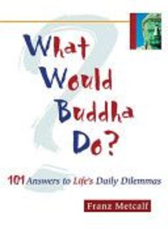 What Would Buddha Do?
