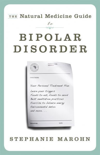 The natural medicine guide to bipolar disorder