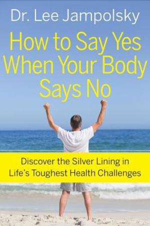 How to say yes when your body says no