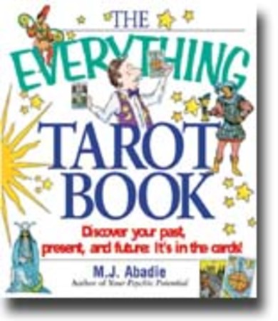 The Everything Tarot Book: Discover Your Past, Present, and Future 