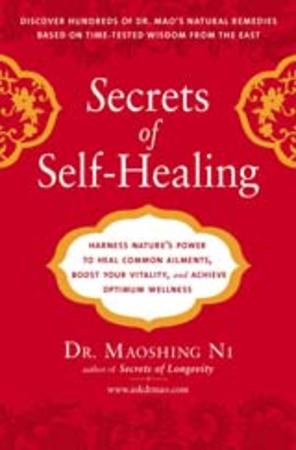Secrets of Self-Healing: Harness Nature's Power to Heal Common Ailments, Boost Your Vitality,and Achieve Optimum Wellness