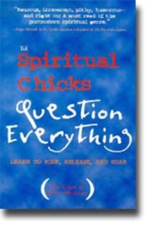 The Spiritual Chicks Question Everything