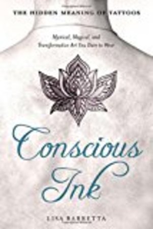 Conscious Ink : the Hidden Meaning of Tattoos