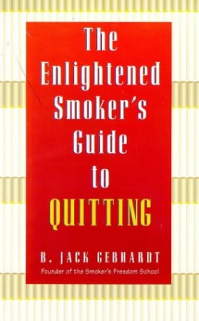 The enlightened smoker's guide to quitting