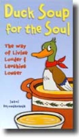 Duck soup for the soul