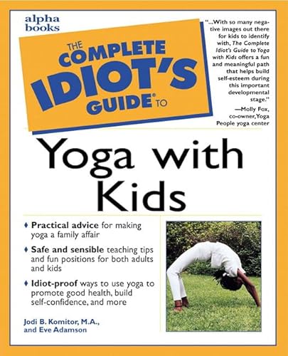 The complete idiot's guide to yoga with kids