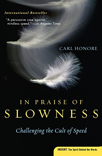 In praise of slowness