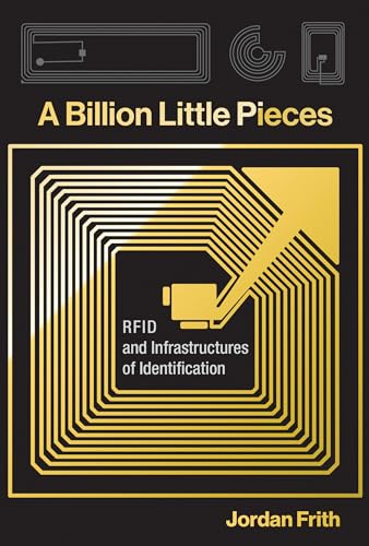 Billion Little Pieces - RFID and the Infrastructures of Identification