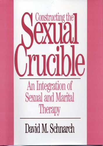 Constructing the sexual crucible