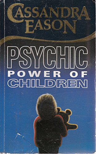 The Psychic Power of Children (Foulsham Know How)