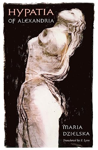 Hypatia of Alexandria (Revealing Antiquity , No 8)