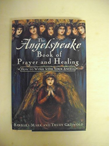 The angelspeake book of prayer and healing