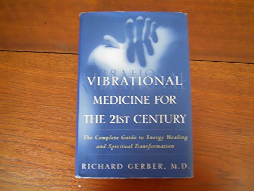 Vibrational medicine for the 21st century