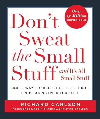 Don't sweat the small stuff-- and it's all small stuff