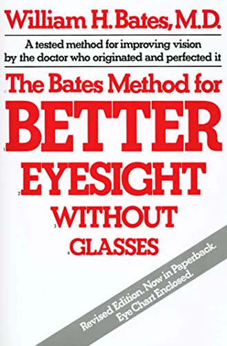 The Bates method for better eyesight without glasses