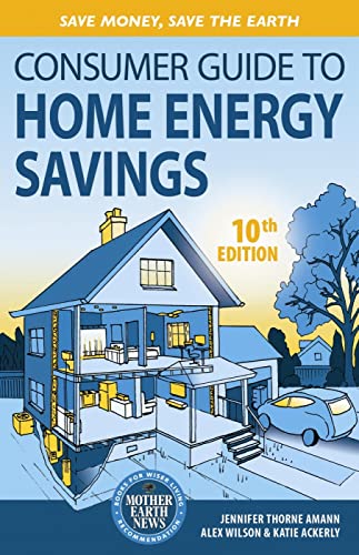 The Consumer Guide to Home Energy Savings
