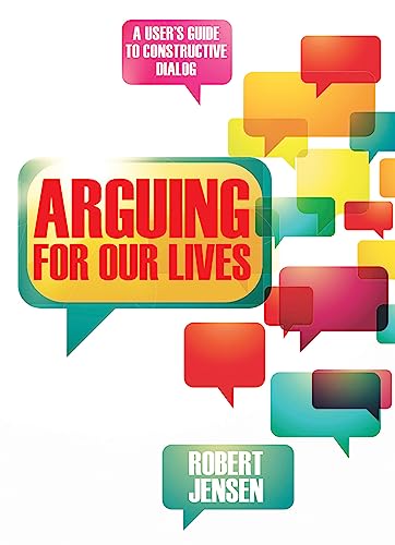 Arguing For Our Lives A Users Guide To Constructive Dialog