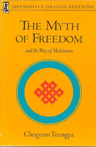 The myth of freedom and the way of meditation