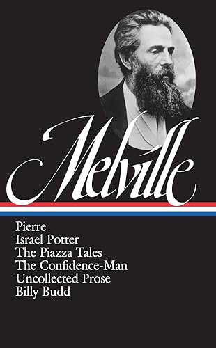 Pierre / Israel Potter / The Piazza Tales / The Confidence-Man / Uncollected Prose / Billy Budd