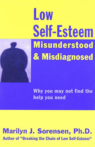 Low Self-Esteem Misunderstood & Misdiagnosed