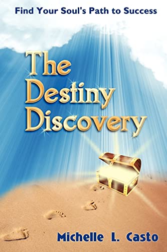 The Destiny Discovery: Find Your Soul's Path to Success