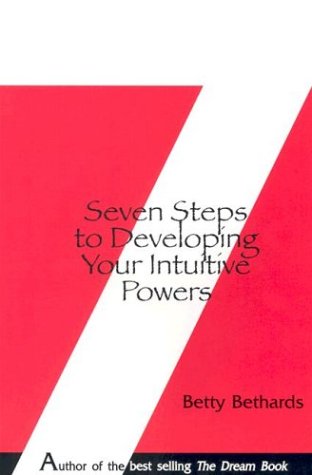 Seven Steps to Developing Your Intuitive Powers
