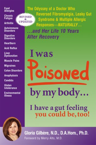I was poisoned by my body--I have a gut feeling you could be, too!