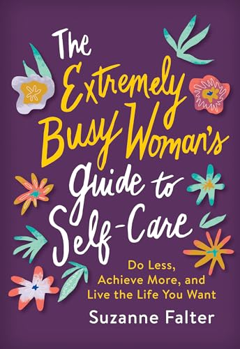 The Extremely Busy Woman's Guide to Self-Care
