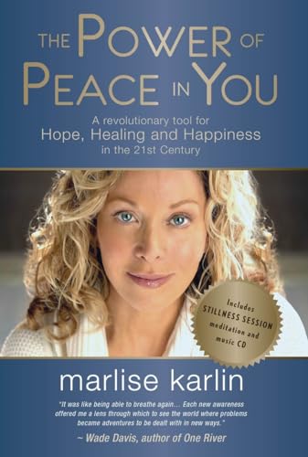 The Power Of Peace In You A Revolutionary Tool For Hope Healing And Happiness In The 21st Century