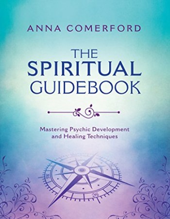 The Spiritual Guidebook: Mastering Psychic Development and Techniques