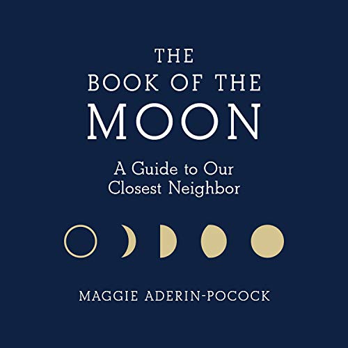 The Book of the Moon: A Guide to Our Closest Neighbor