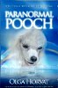 Paranormal Pooch by Olga Horvat.